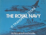 The Royal Navy, its ships, aircraft and missiles by Royal Navy